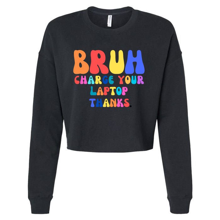 Groovy Bruh Charge Your Laptop Cropped Pullover Crew