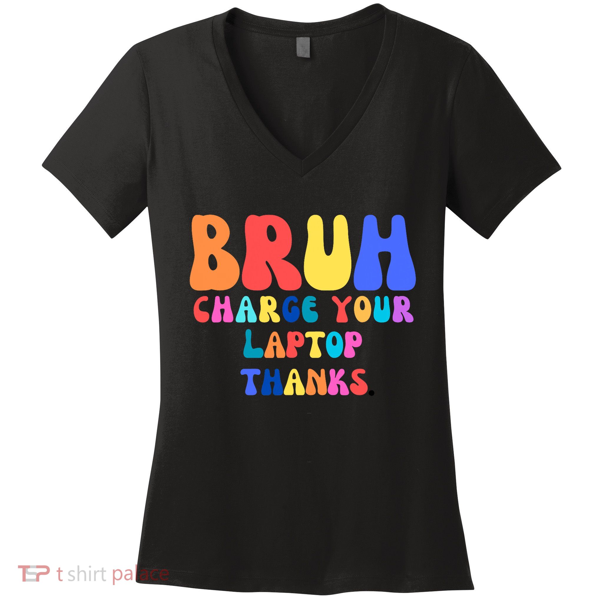 Groovy Bruh Charge Your Laptop Women's V-Neck T-Shirt