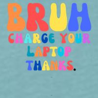 Groovy Bruh Charge Your Laptop Sueded Cloud Jersey T-Shirt