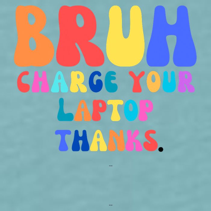 Groovy Bruh Charge Your Laptop Sueded Cloud Jersey T-Shirt