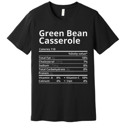 Green Bean Casserole Nutrition Facts Thanksgiving Christmas Premium T-Shirt