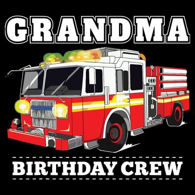 Grandma Birthday Crew Fire Truck Firefighter Fireman Party T-Shirt