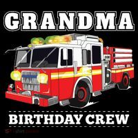 Grandma Birthday Crew Fire Truck Firefighter Fireman Party Tall T-Shirt