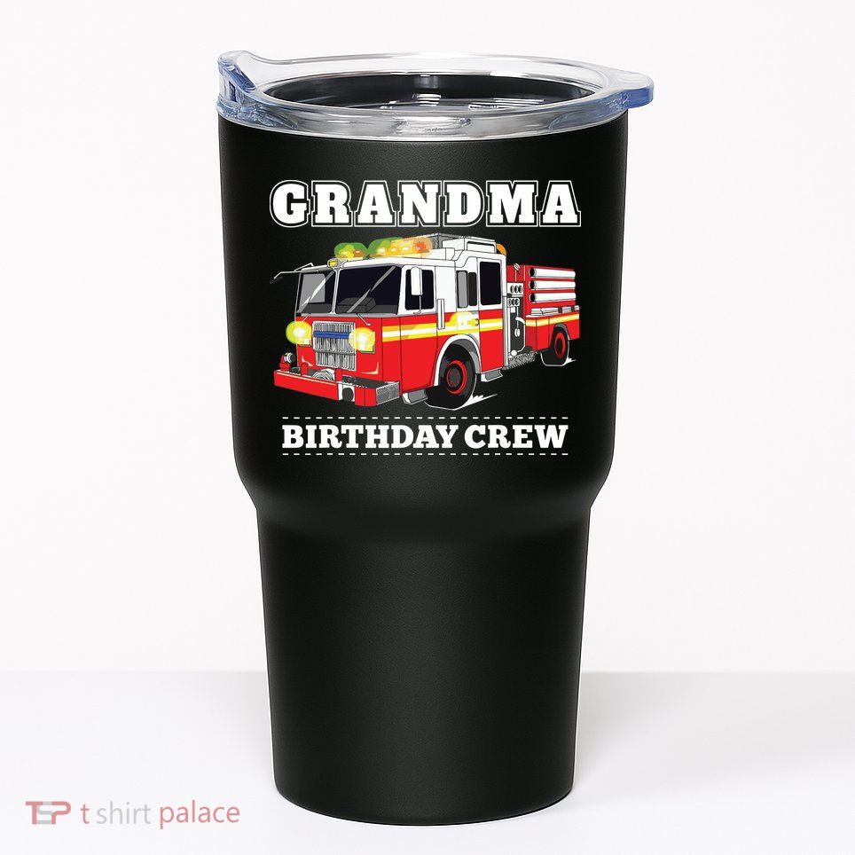 Grandma Birthday Crew Fire Truck Firefighter Fireman Party Tumbler