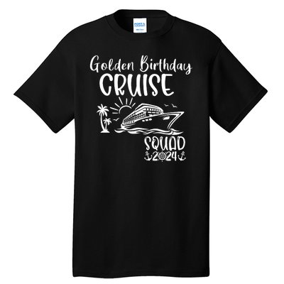 Golden Birthday Cruise Squad 2024 Holiday Trip Family Matching Tall T-Shirt