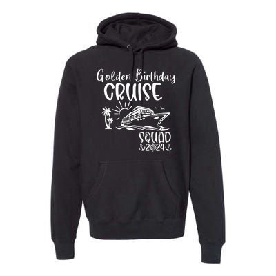 Golden Birthday Cruise Squad 2024 Holiday Trip Family Matching Premium Hoodie