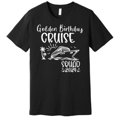 Golden Birthday Cruise Squad 2024 Holiday Trip Family Matching Premium T-Shirt