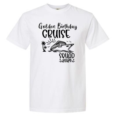 Golden Birthday Cruise Squad 2024 Holiday Trip Family Matching Garment-Dyed Heavyweight T-Shirt