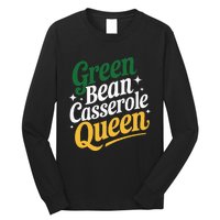 Green Bean Casserole Queen Funny Kitchen Queen Thanksgiving Long Sleeve Shirt