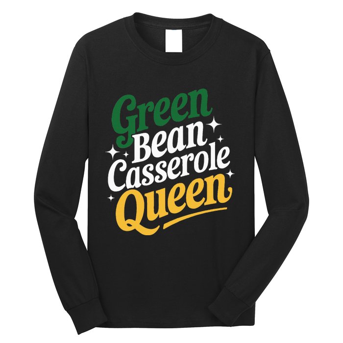 Green Bean Casserole Queen Funny Kitchen Queen Thanksgiving Long Sleeve Shirt