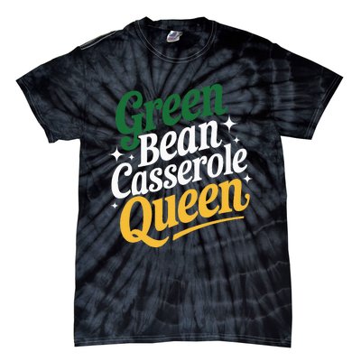 Green Bean Casserole Queen Funny Kitchen Queen Thanksgiving Tie-Dye T-Shirt