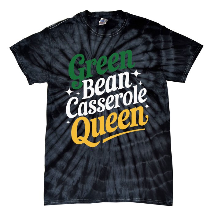 Green Bean Casserole Queen Funny Kitchen Queen Thanksgiving Tie-Dye T-Shirt