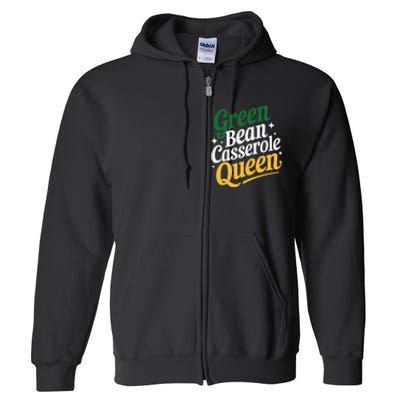 Green Bean Casserole Queen Funny Kitchen Queen Thanksgiving Full Zip Hoodie