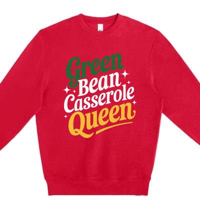 Green Bean Casserole Queen Funny Kitchen Queen Thanksgiving Premium Crewneck Sweatshirt