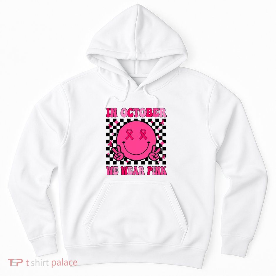 Groovy Breast Cancer Awareness In October We Wear Pink Hoodie