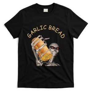 Garlic Bread Cool Skeleton Meme Funny T-Shirt