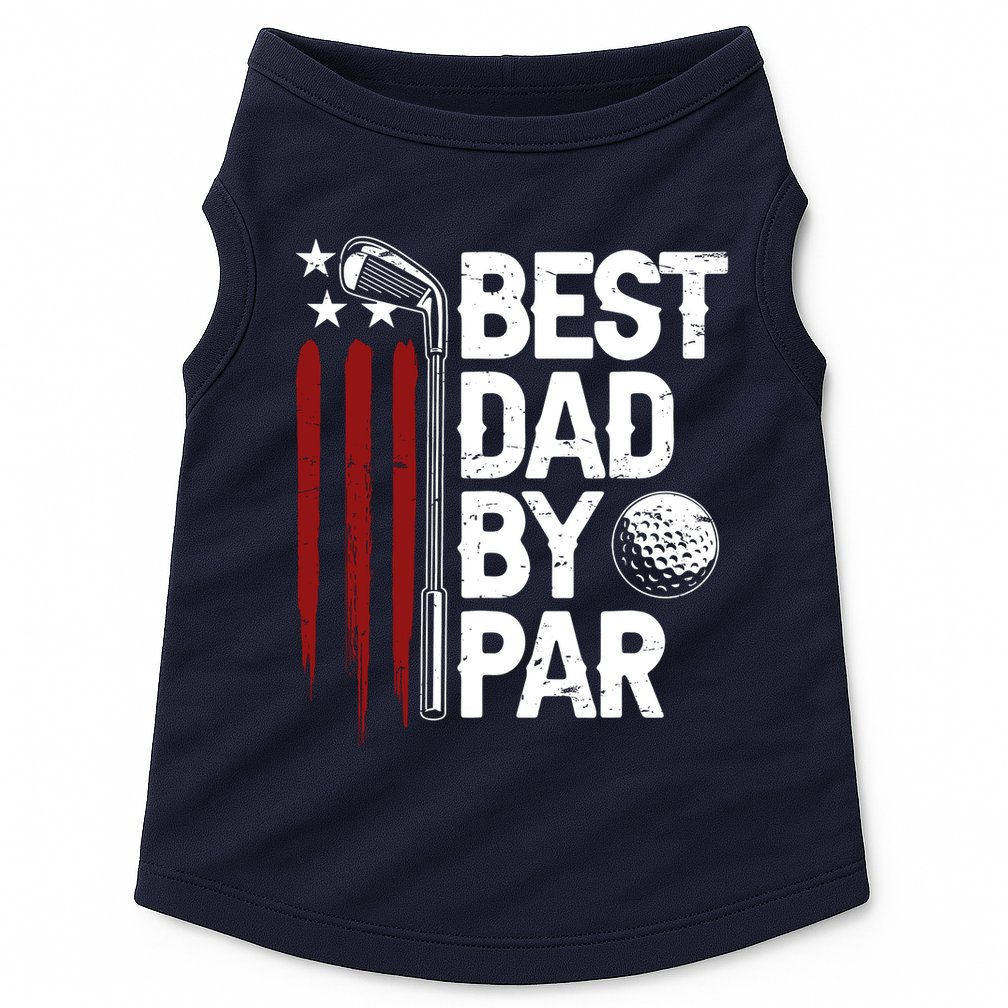 Golf Best Dad By Par Daddy Golfer American Flag Fathers Day Doggie Tank