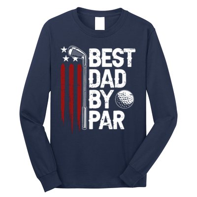Golf Best Dad By Par Daddy Golfer American Flag Fathers Day Long Sleeve Shirt