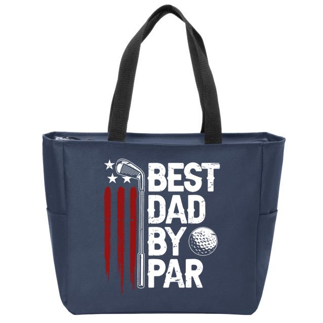 Golf Best Dad By Par Daddy Golfer American Flag Fathers Day Zip Tote Bag