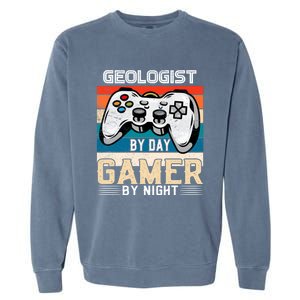 Geologist By Day Gamer By Night Video Gaming Fans Retro Meaningful Gift Garment-Dyed Sweatshirt