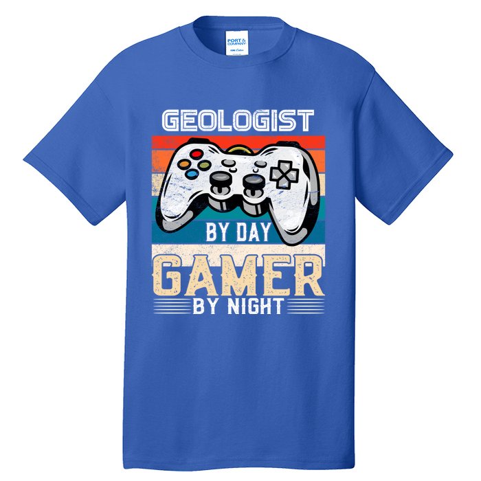 Geologist By Day Gamer By Night Video Gaming Fans Retro Meaningful Gift Tall T-Shirt