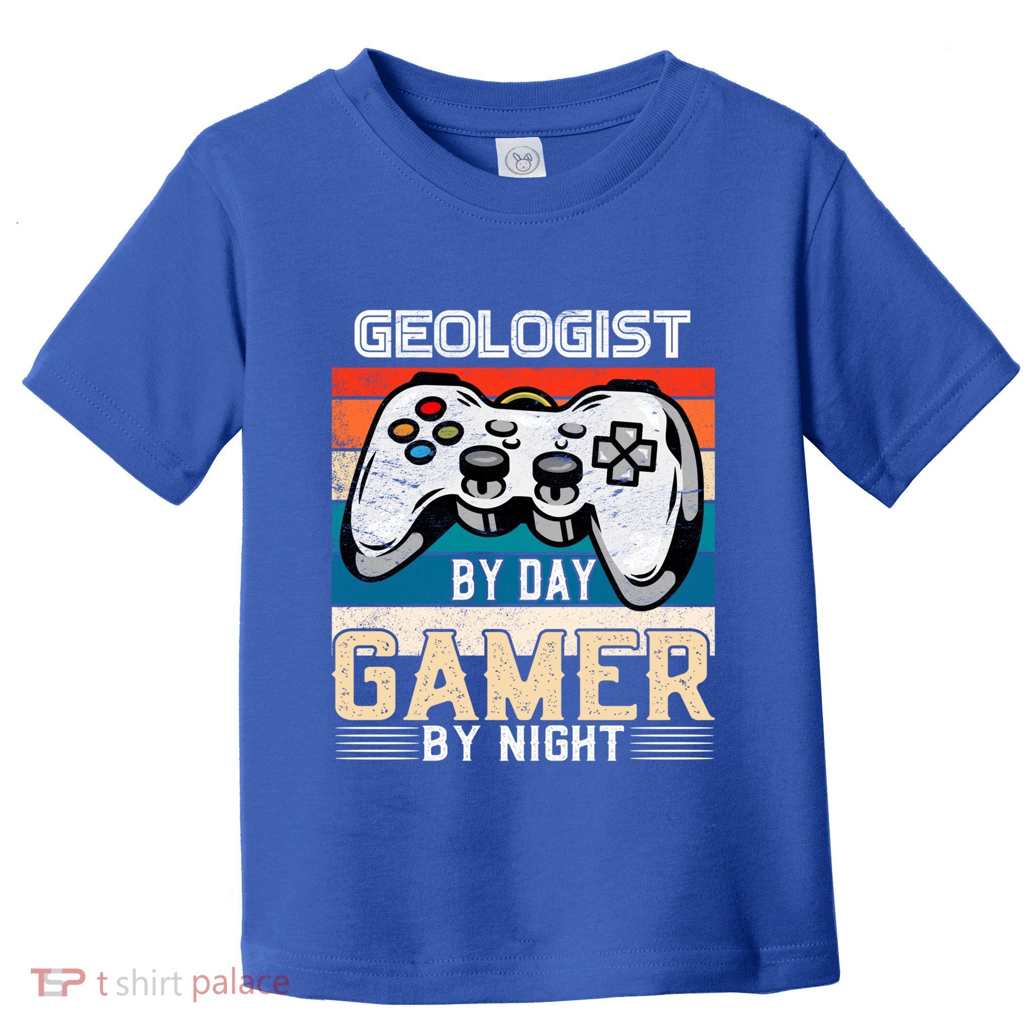 Geologist By Day Gamer By Night Video Gaming Fans Retro Meaningful Gift Toddler T-Shirt
