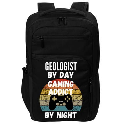 Geologist By Day Gaming Addict By Night Gift Impact Tech Backpack
