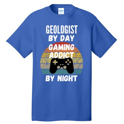 Geologist By Day Gaming Addict By Night Gift Tall T-Shirt