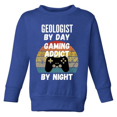 Geologist By Day Gaming Addict By Night Gift Toddler Sweatshirt