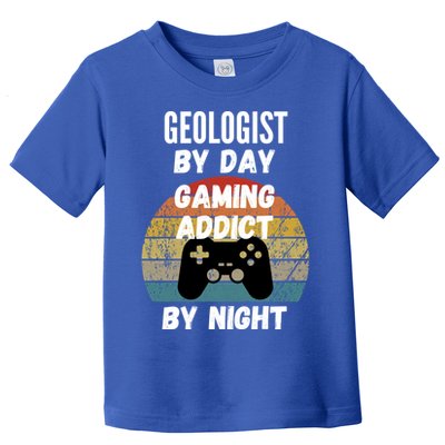 Geologist By Day Gaming Addict By Night Gift Toddler T-Shirt