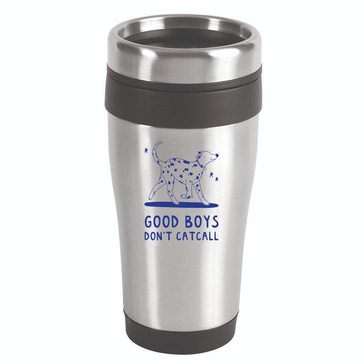 Good Boy Dont Catcall 16oz Travel Tumbler