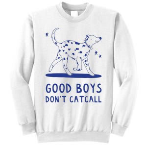 Good Boy Dont Catcall Sweatshirt