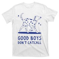 Good Boy Dont Catcall T-Shirt