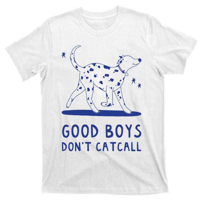 Good Boy Dont Catcall T-Shirt