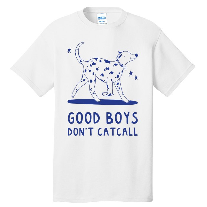 Good Boy Dont Catcall Tall T-Shirt