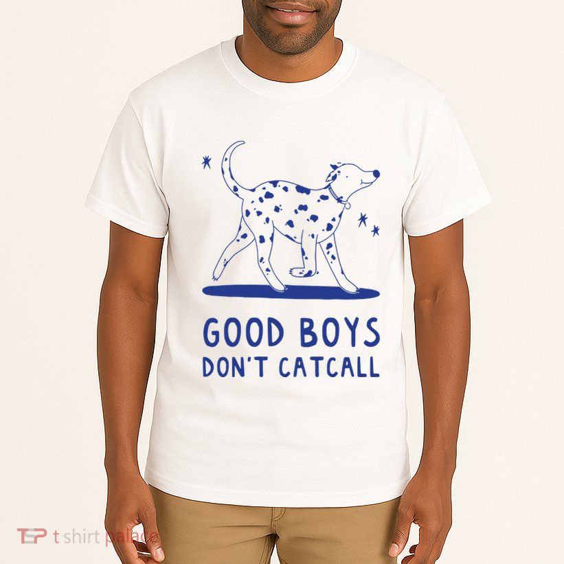 Good Boy Dont Catcall Tall T-Shirt