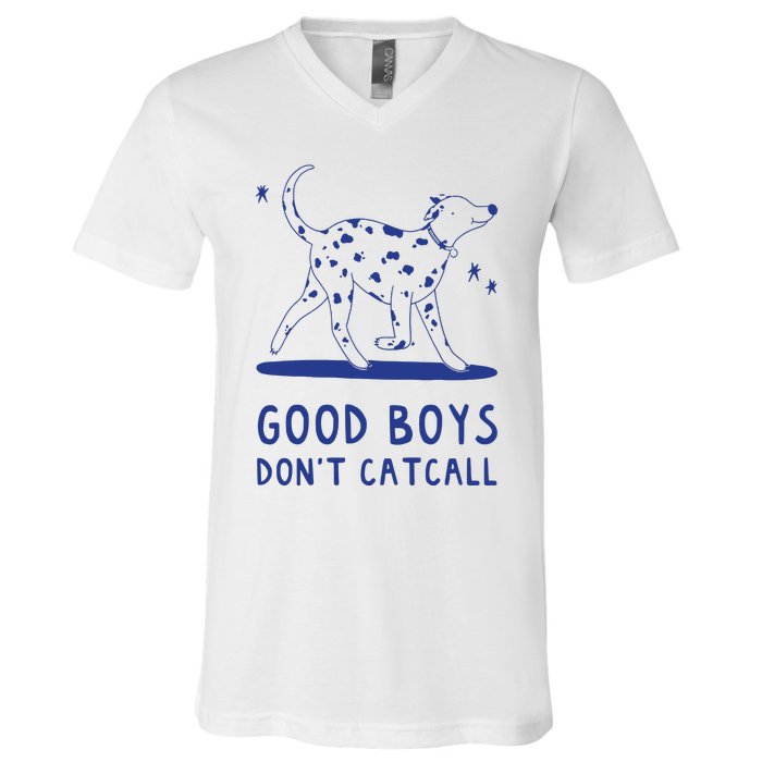 Good Boy Dont Catcall V-Neck T-Shirt