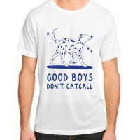 Good Boy Dont Catcall Adult ChromaSoft Performance T-Shirt