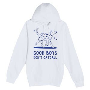 Good Boy Dont Catcall Premium Pullover Hoodie