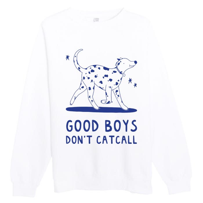 Good Boy Dont Catcall Premium Crewneck Sweatshirt