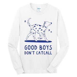 Good Boy Dont Catcall Tall Long Sleeve T-Shirt