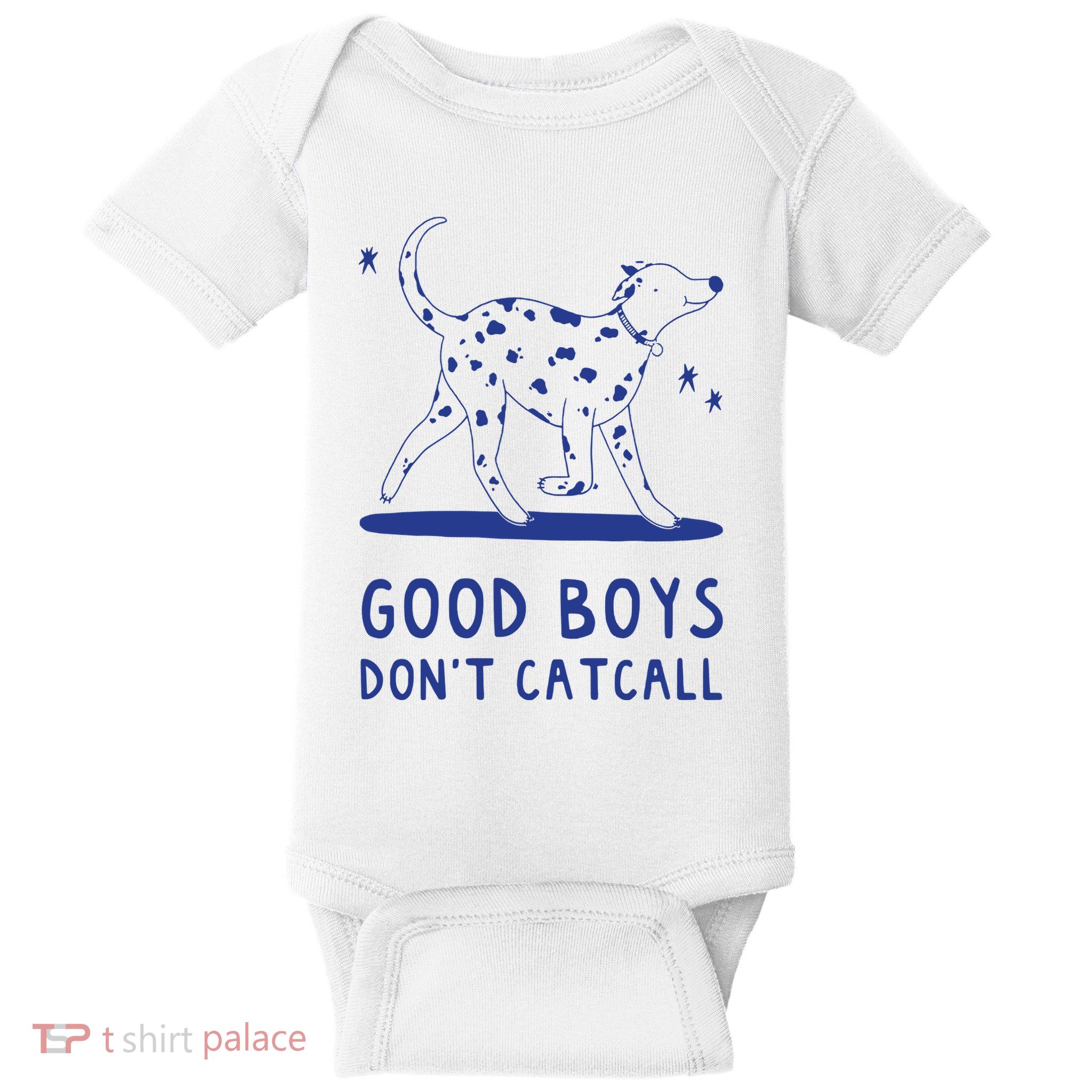 Good Boy Dont Catcall Baby Bodysuit