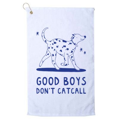 Good Boy Dont Catcall Golf Towel