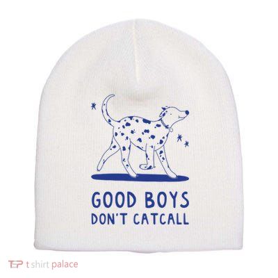 Good Boy Dont Catcall Short Acrylic Beanie