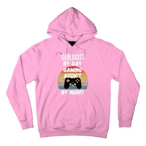 Geologist By Day Gaming Addict By Night Gift Hoodie