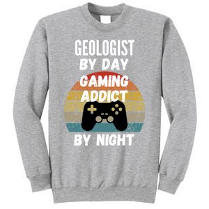 Geologist By Day Gaming Addict By Night Gift Sweatshirt