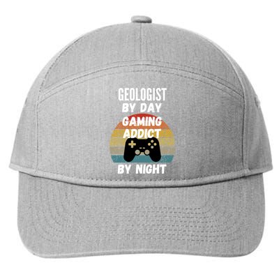 Geologist By Day Gaming Addict By Night Gift 7-Panel Snapback Hat