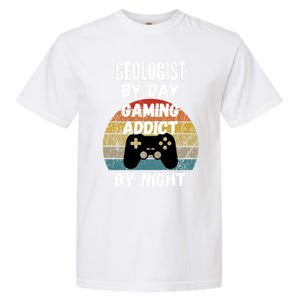 Geologist By Day Gaming Addict By Night Gift Garment-Dyed Heavyweight T-Shirt