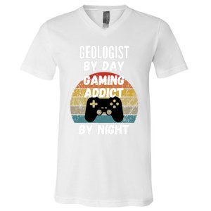 Geologist By Day Gaming Addict By Night Gift V-Neck T-Shirt