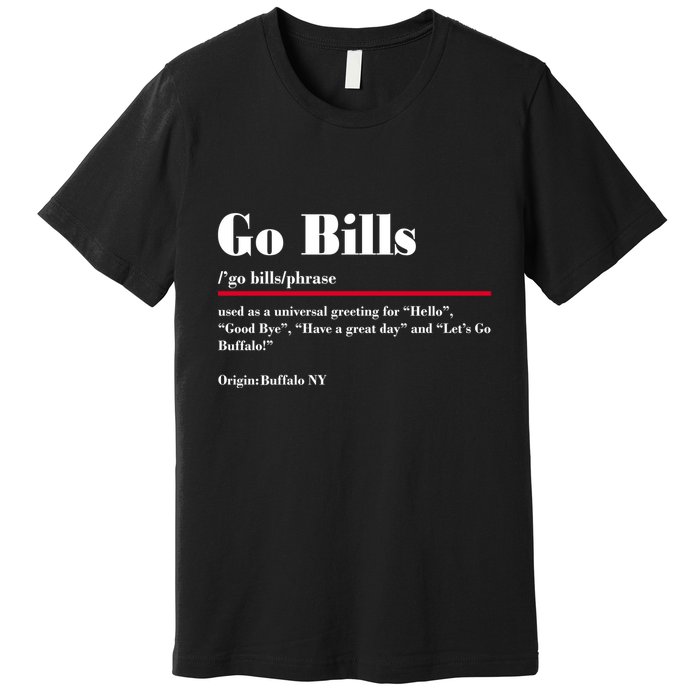 Go Bills Definition Buffalo Football Fan Funny Premium T-Shirt